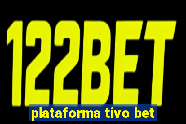 plataforma tivo bet